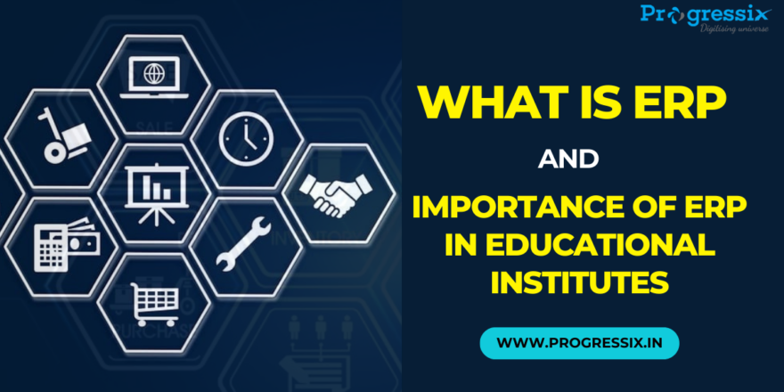What is ERP and Importance of ERP in Educational Institutes