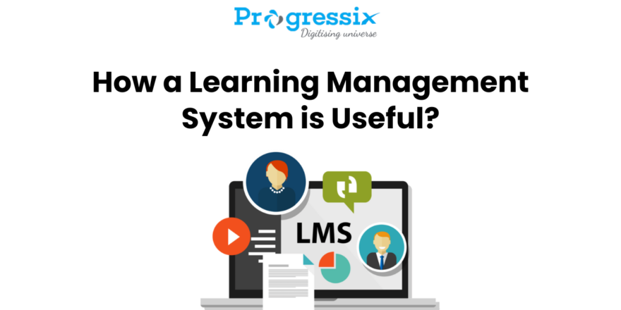 How a Learning Management System is Useful