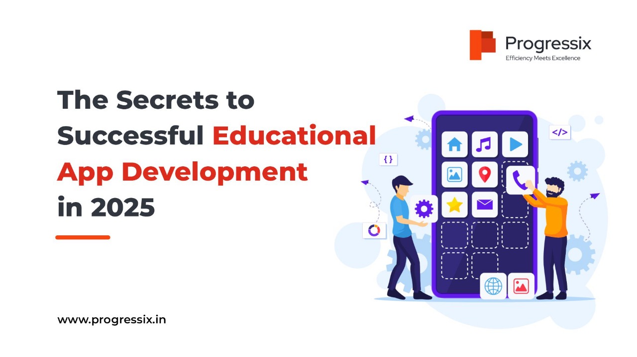 The Secrets to Successful Educational App Development in 2025